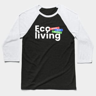 Eco living Baseball T-Shirt